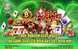 888 Dragon Slots K8CC - Tựa game slot cổ điển gây sốt hiện nay 4 888 Dragon Slot K8CC - Tựa game slot cổ điển gây sốt hiện nay