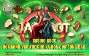 Casino K8CC - Hòa mình vào thế giới xa hoa của sòng bạc  9 Casino K8CC