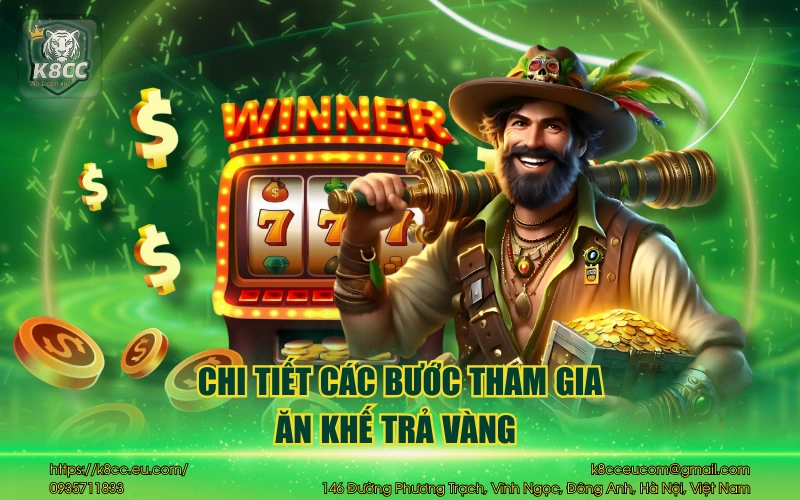 Ăn Khế Trả Vàng K8CC - Tựa game slots hấp dẫn & dễ trúng lớn 3 Chi tiết các bước tham gia ăn khế trả vàng