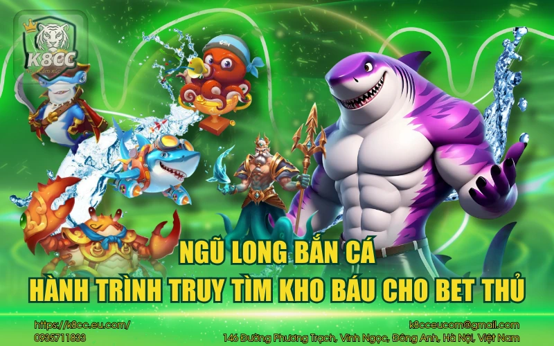 Ngũ Long Bắn Cá - Hành trình truy tìm kho báu hấp dẫn 1 Ngũ long bắn cá hành trình truy tìm kho báu cho bet thủ