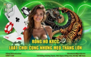 Rồng Hổ K8CC - Luật chơi cùng những mẹo thắng lớn 9 Rồng hổ K8CC - Luật chơi cùng những mẹo thắng lớn