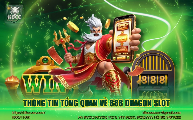 888 Dragon Slots K8CC - Tựa game slot cổ điển gây sốt hiện nay 2 Thông tin tổng quan về 888 Dragon Slot