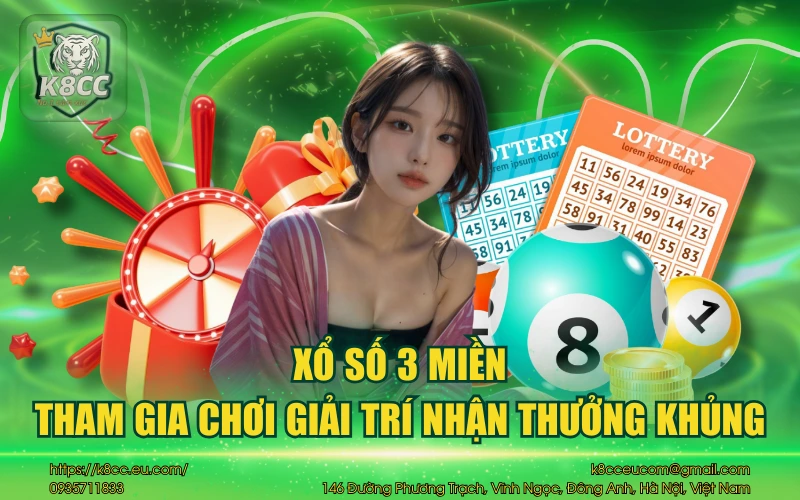 Xổ Số 3 Miền K8CC - Tham gia chơi giải trí nhận thưởng khủng 9 Xổ số 3 miền